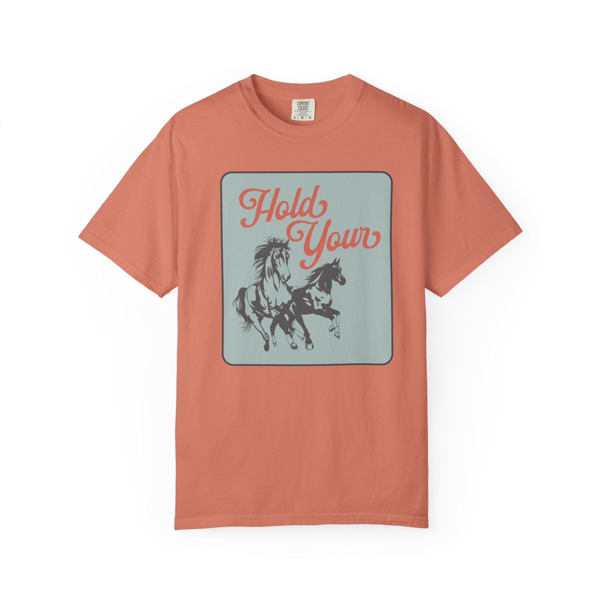 T-Shirt - ADULT - Hold Your Horses