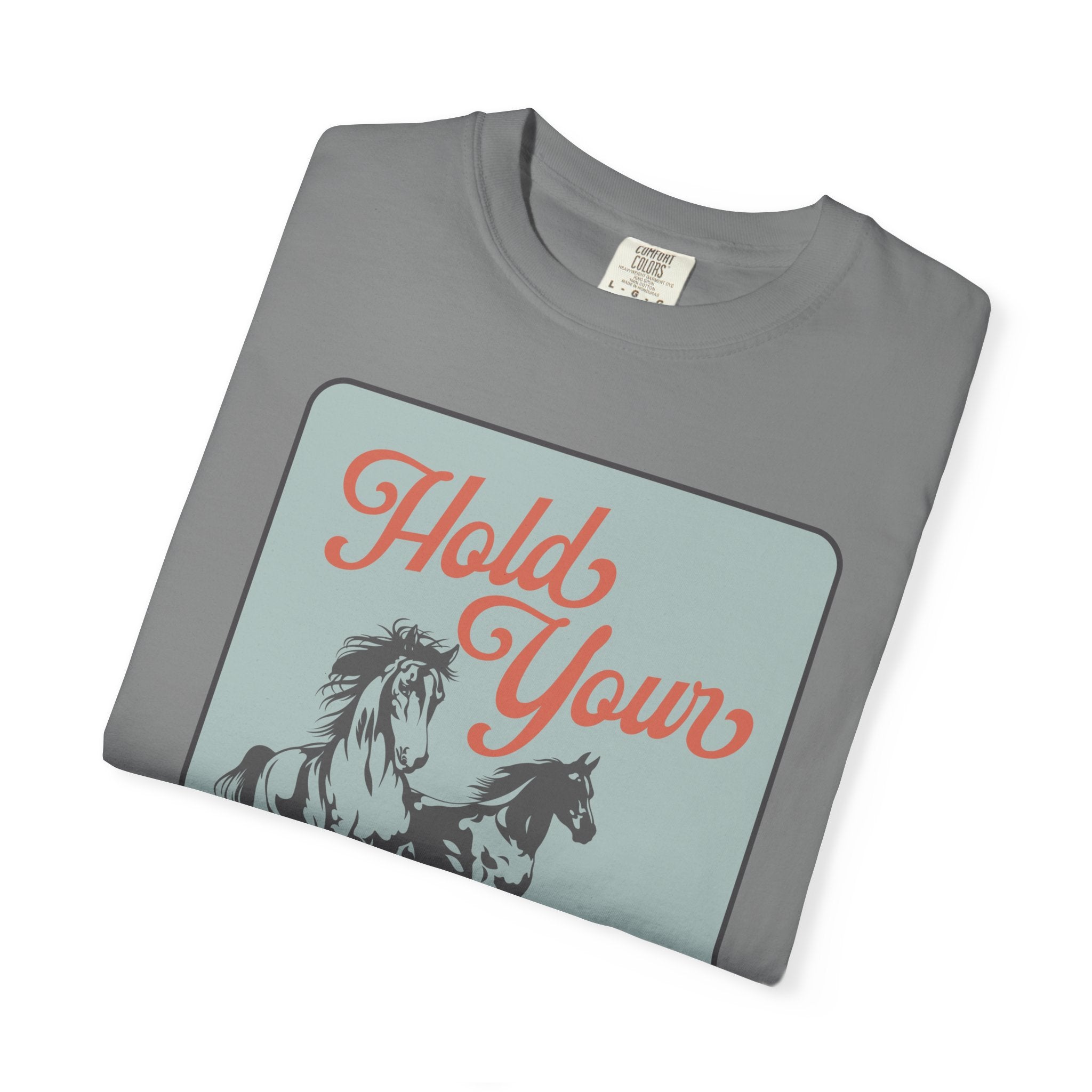 T-Shirt - ADULT - Hold Your Horses