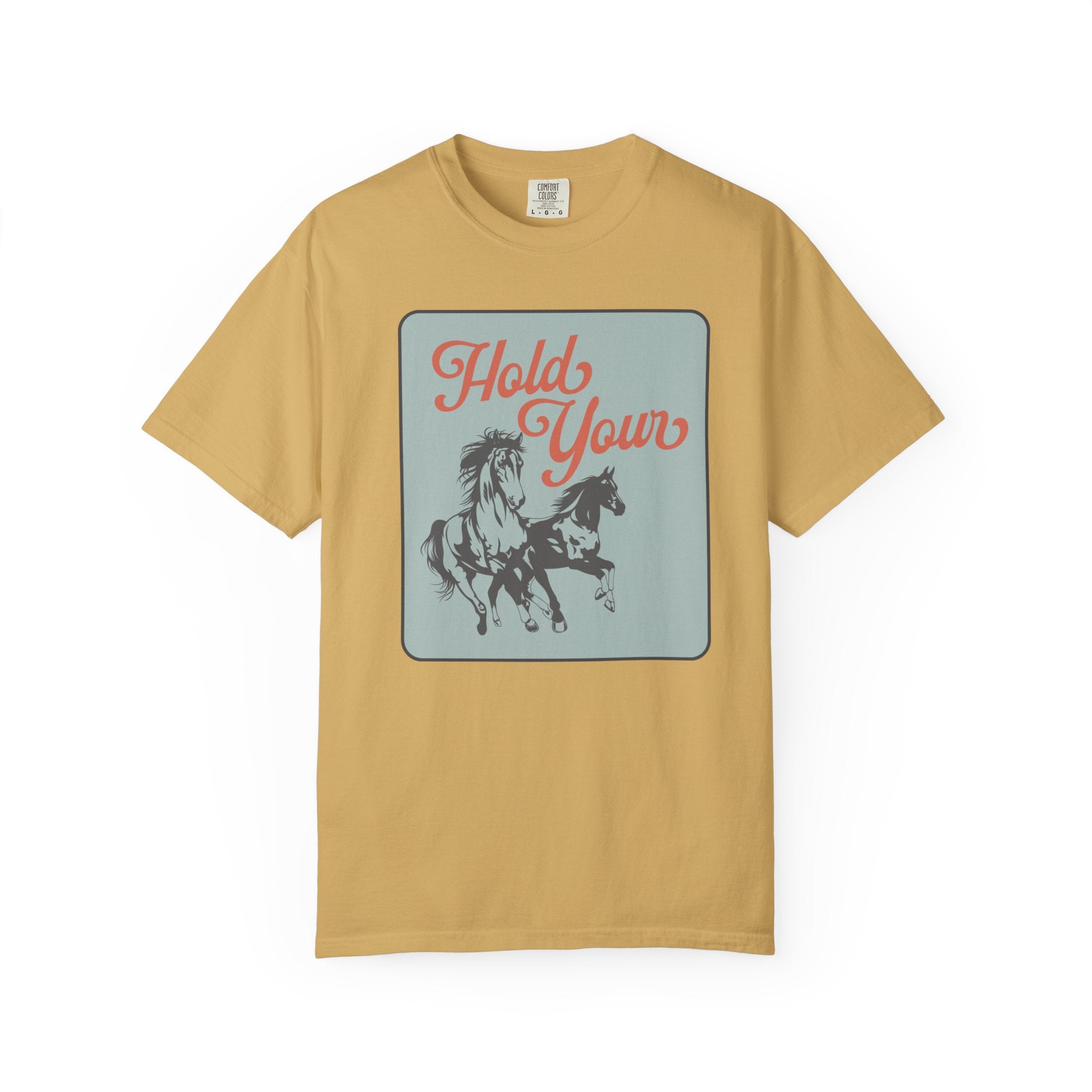 T-Shirt - ADULT - Hold Your Horses