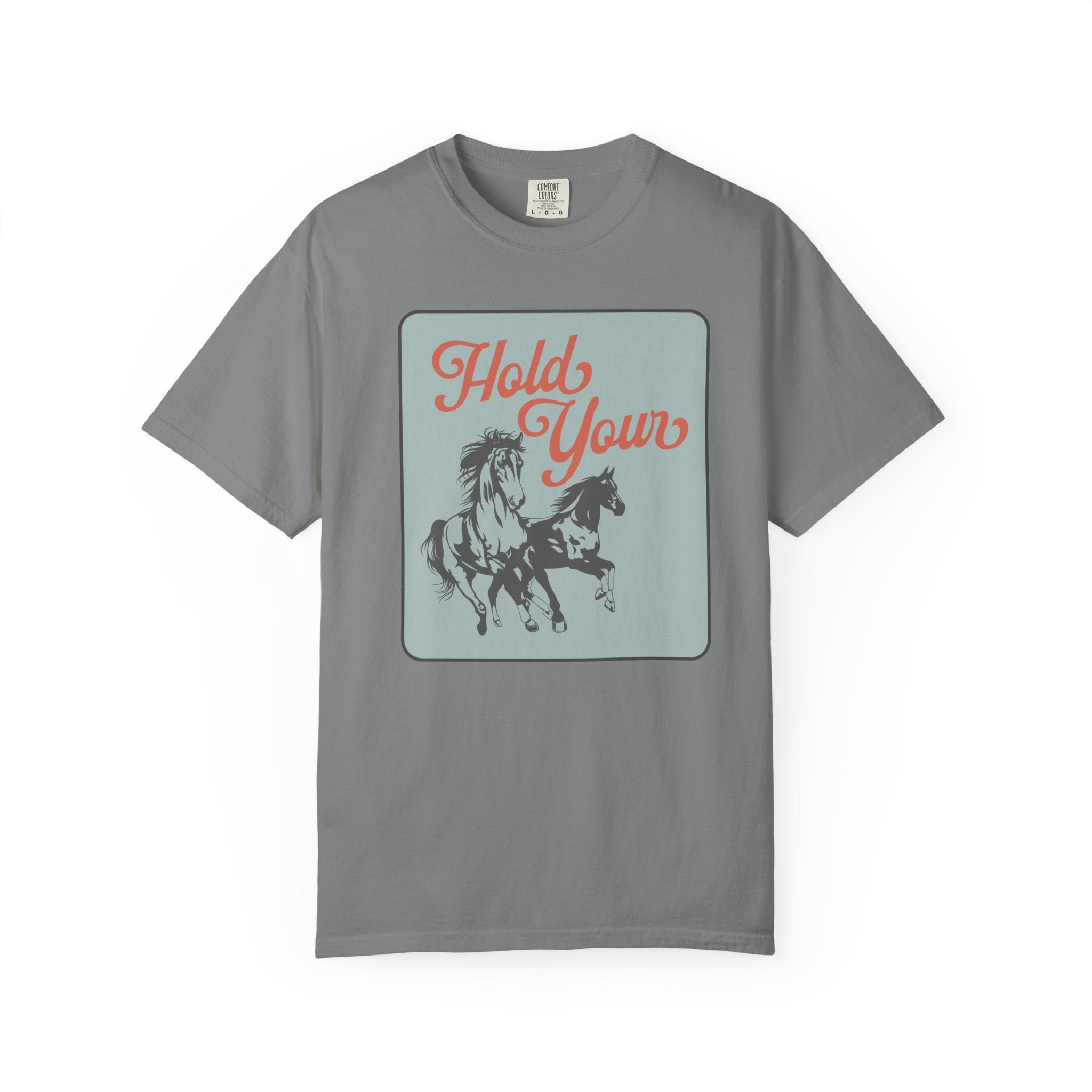 T-Shirt - ADULT - Hold Your Horses