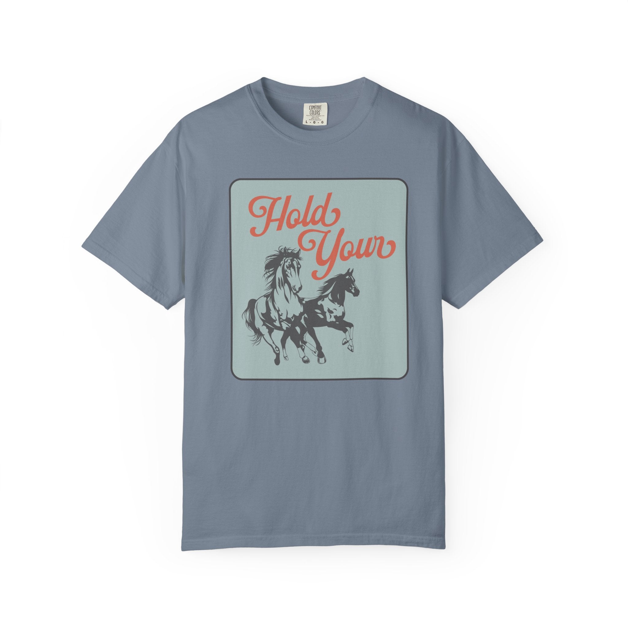 T-Shirt - ADULT - Hold Your Horses