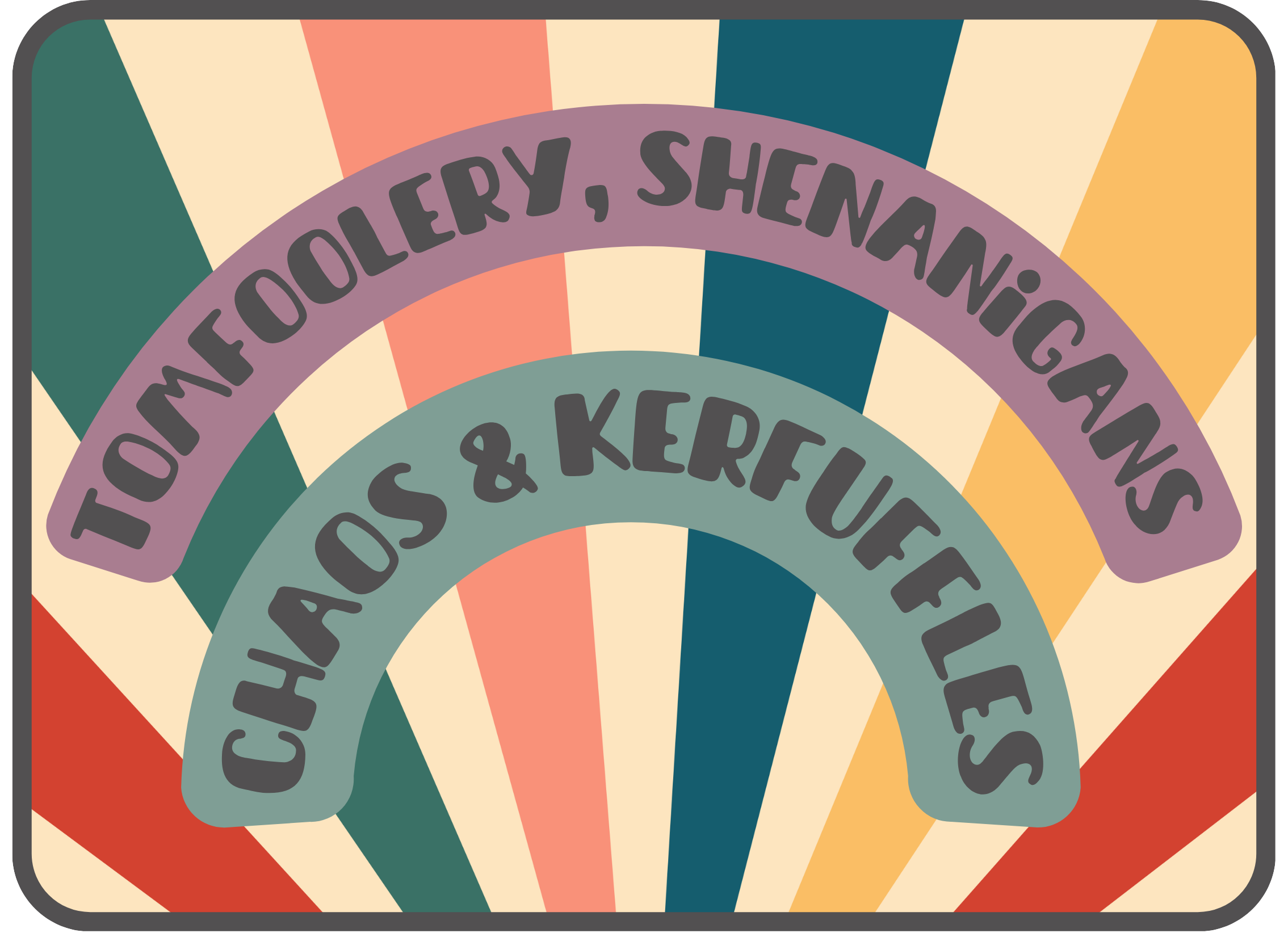 Tomfoolery, Shenanigans, Chaos & Kerfuffles – Digital Download
