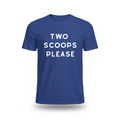 Cobalt blue t-shirt displayed upright with Two Scoops Please text graphic in white on the chest