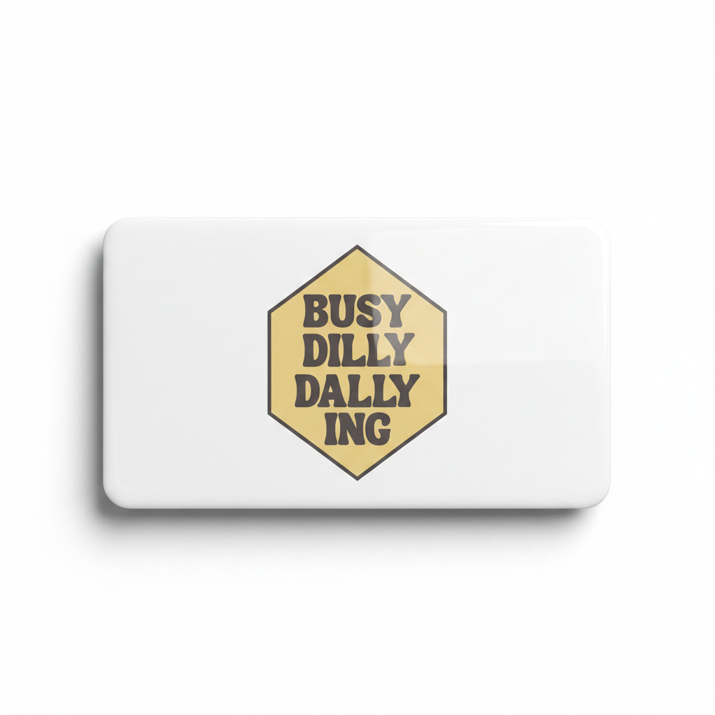 Busy Dilly Dallying mockup as magnet