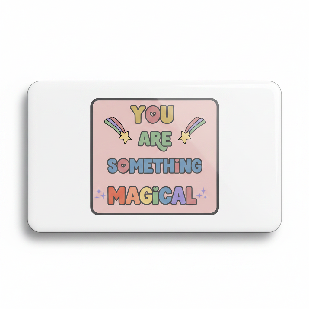 You Are Something Magical mockup as magnet